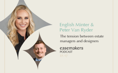 Easemakers Podcast Ep.17 – Tension Between Estate Managers and Interior Designers
