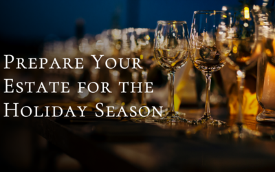Prepare Your Estate for the Holiday Season